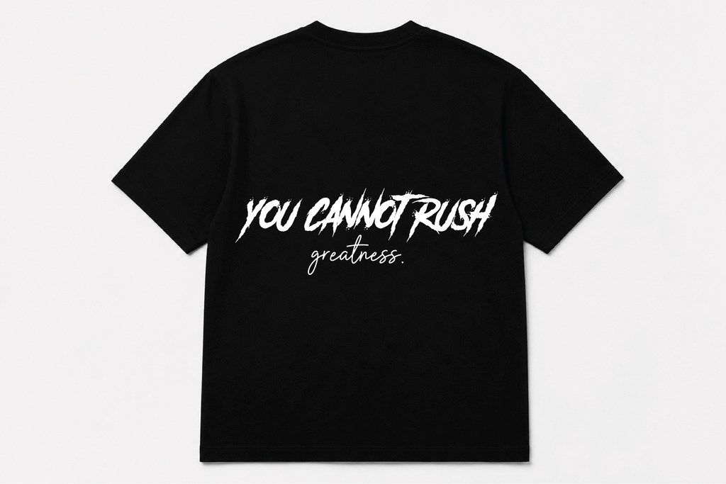 "Can't rush greatness" Shirt